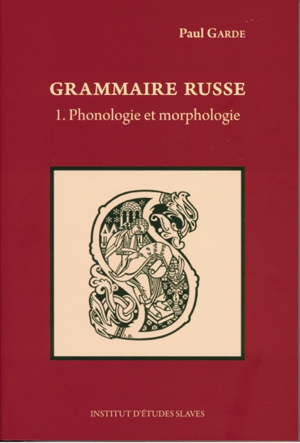 La Grammaire russe. 1. Phonologie et morphologie | La Grammaire russe. 2. Syntaxe | Les Aventuriers, russes du temps de Pierre le Grand.